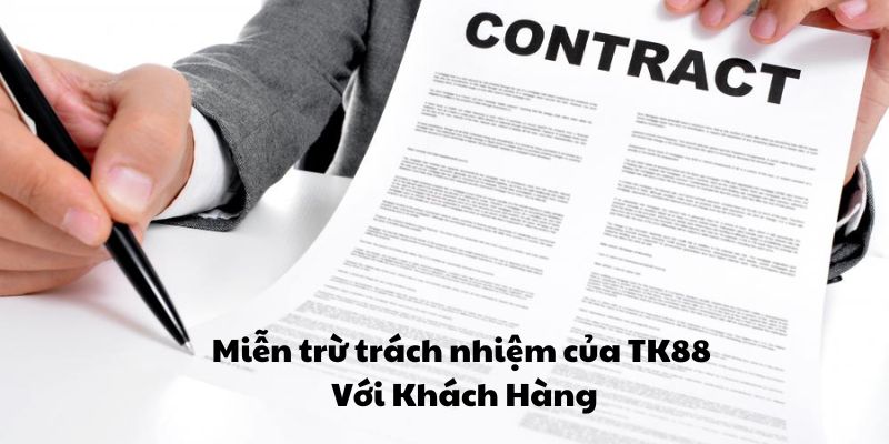 Miễn trách nhiệm của TK88 với khách hàng