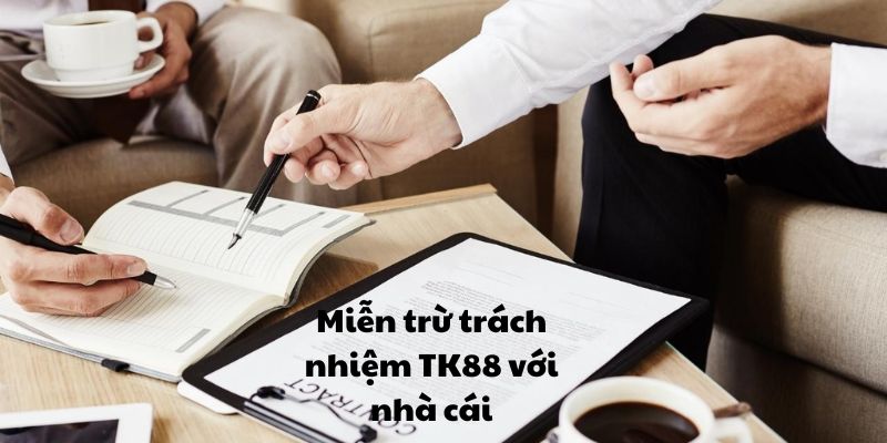 Miễn trách nhiệm đối với nhà cái TK88