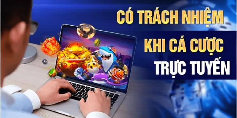 Lý do nên chơi có trách nhiệm
