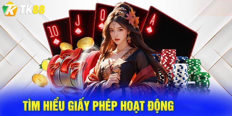 Giấy Phép Hoạt Động – Top 4 Chứng Nhận Uy Tín Của Nhà Cái TK88